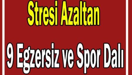 Hangi Egzersizler Stresi Azaltır?